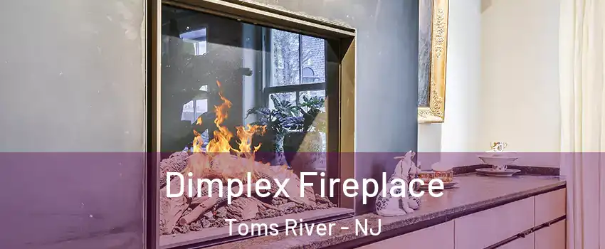  Dimplex Fireplace Toms River - NJ