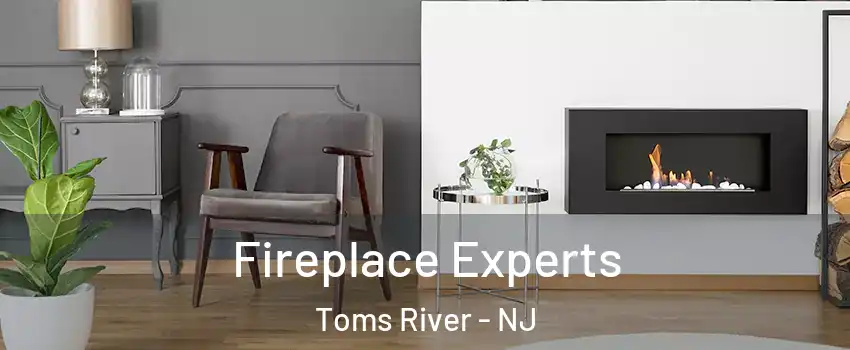  Fireplace Experts Toms River - NJ