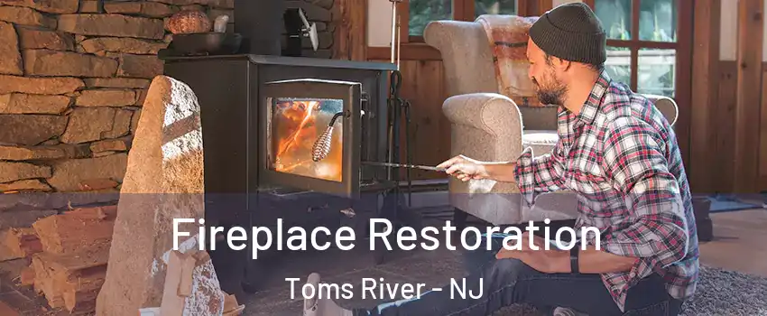  Fireplace Restoration Toms River - NJ