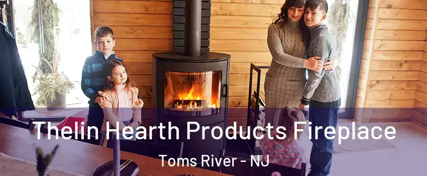  Thelin Hearth Products Fireplace Toms River - NJ