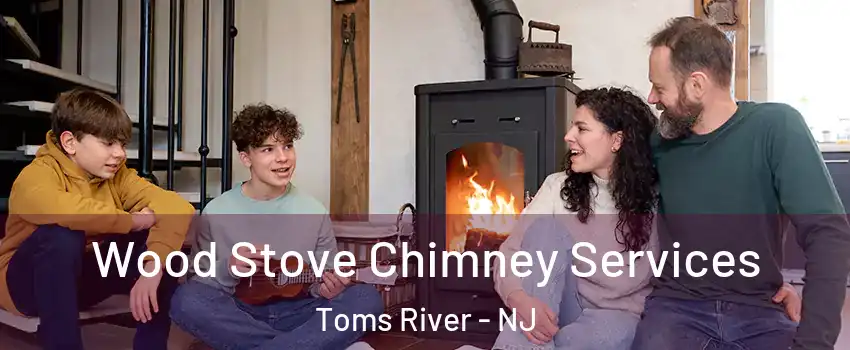  Wood Stove Chimney Services Toms River - NJ